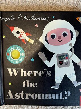 Where's the Astronaut? Lift the Felt Flap Baby Book